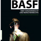 Zum Beispiel BASF. Über Konzernmacht und Menschenrechte
